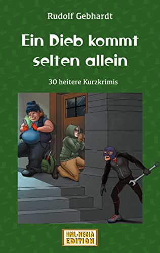 Ein Dieb kommt selten allein: 30 heitere Kurzkrimis