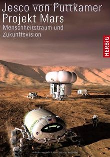 Projekt Mars: Menschheitstraum und Zukunftsvision