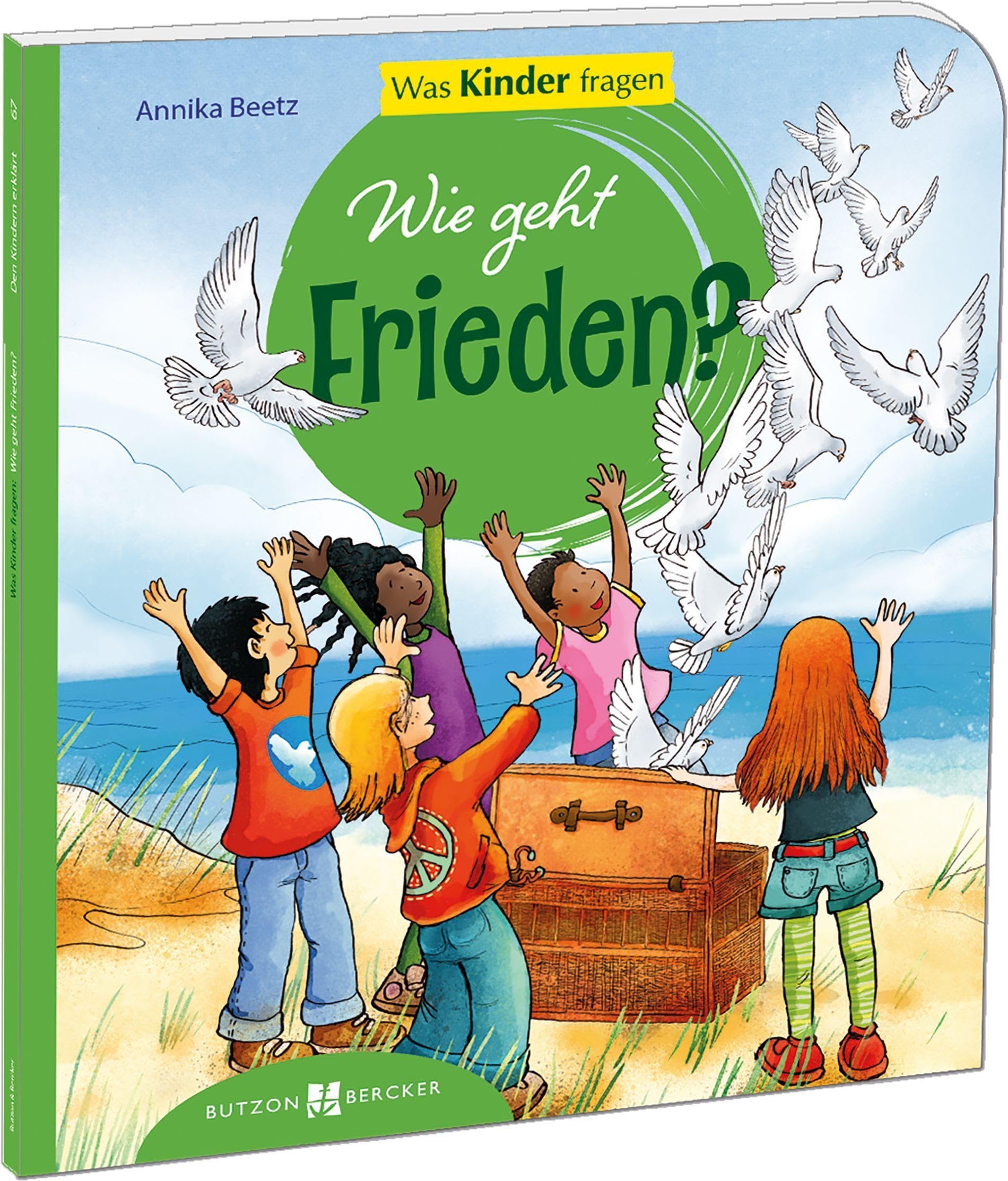 Wie geht Frieden?: Was Kinder fragen / Den Kindern erklärt/erzählt 67 (Den Kindern erzählt/erklärt DKE)