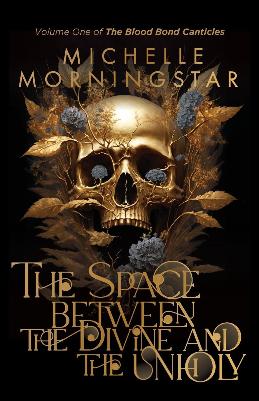 The Space Between the Divine and the Unholy (The Blood Bond Canticles, Band 1)