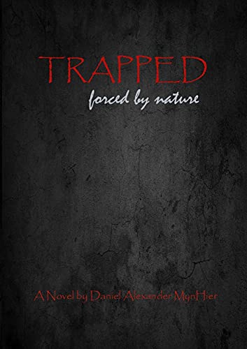 Trapped, forced by nature