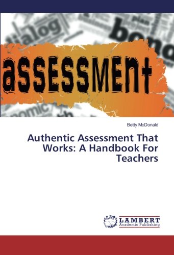 Authentic Assessment That Works: A Handbook For Teachers