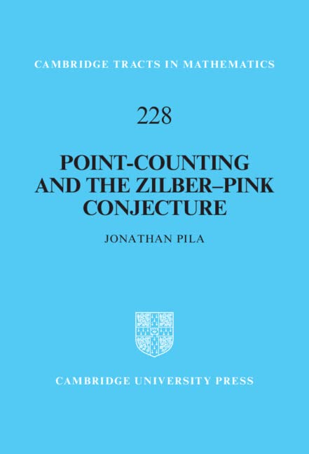 Point-Counting and the Zilber-Pink Conjecture (Cambridge Tracts in Mathematics, 228)