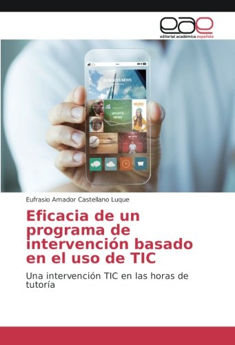 Eficacia de un programa de intervención basado en el uso de TIC: Una intervención TIC en las horas de tutoría