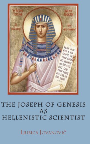The Joseph of Genesis as Hellenistic Scientist (Hebrew Bible Monographs, Band 48)