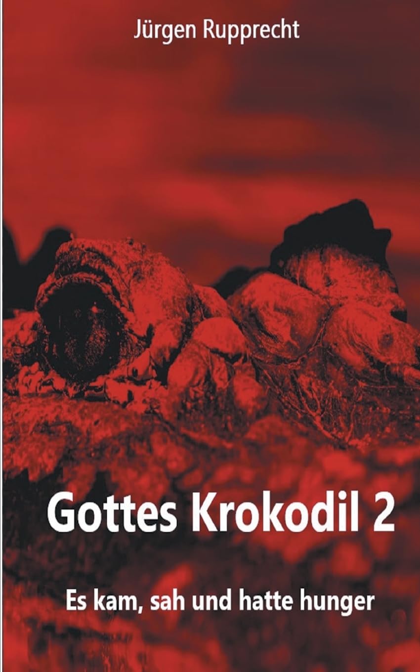 Gottes Krokodil 2: Es kam, sah und hatte Hunger