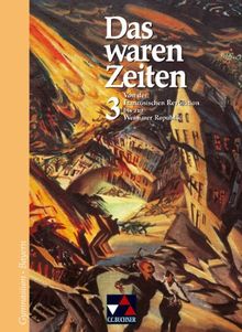 Das waren Zeiten - Bayern: Das waren Zeiten. 8. Jahrgangsstufe. Gymnasium Bayern: Vom Zeitalter der Revolutionen bis zur Weimarer Republik. Sekundarstufe 1: 3