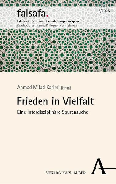 Frieden in Vielfalt: Eine interdisziplinäre Spurensuche (falsafa. Jahrbuch für islamische Religionsphilosophie)