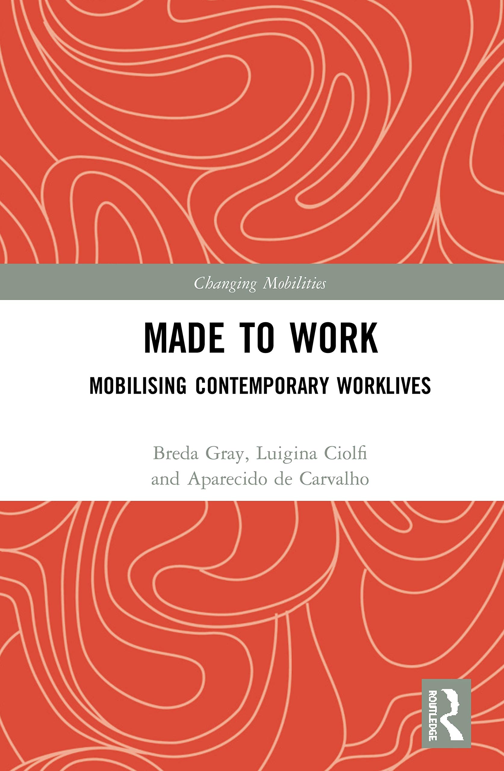 Made To Work: Mobilising Contemporary Worklives (Changing Mobilities)