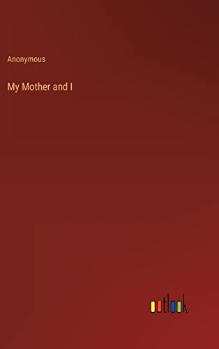 My Mother and I