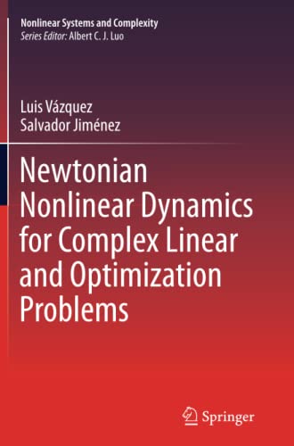 Newtonian Nonlinear Dynamics for Complex Linear and Optimization Problems (Nonlinear Systems and Complexity, Band 4)