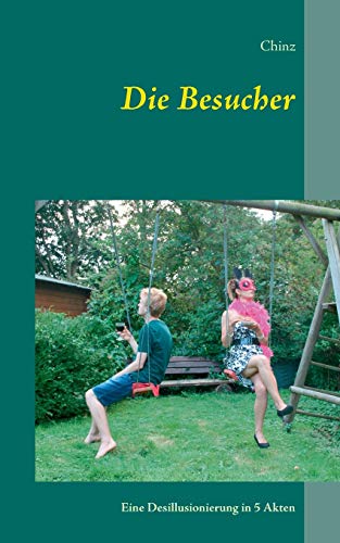 Die Besucher: Eine Desillusionierung in 5 Akten