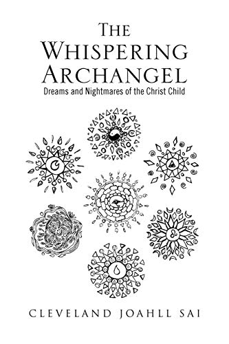 The Whispering Archangel: Dreams and Nightmares of the Christ Child