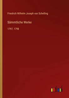 Sämmtliche Werke: 1797, 1798