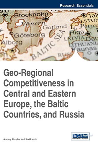 Geo-Regional Competitiveness in Central and Eastern Europe, the Baltic Countries, and Russia (Research Essentials)