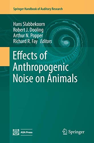 Effects of Anthropogenic Noise on Animals (Springer Handbook of Auditory Research, Band 66)