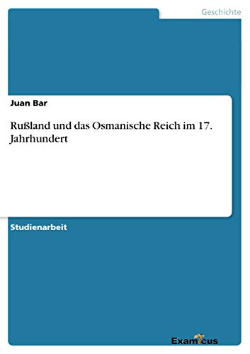 Rußland und das Osmanische Reich im 17. Jahrhundert