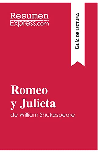 Romeo y Julieta de William Shakespeare (Guía de lectura): Resumen y análisis completo