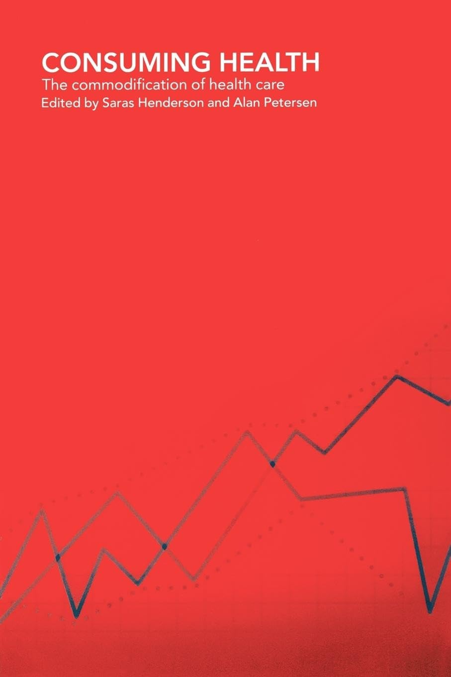 Consuming Health: The Commodification of Health Care