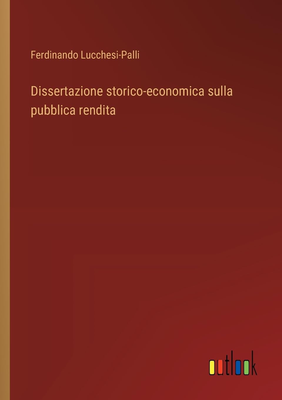 Dissertazione storico-economica sulla pubblica rendita