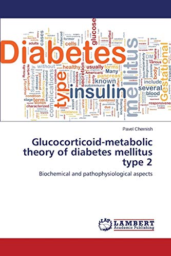 Glucocorticoid-metabolic theory of diabetes mellitus type 2: Biochemical and pathophysiological aspects