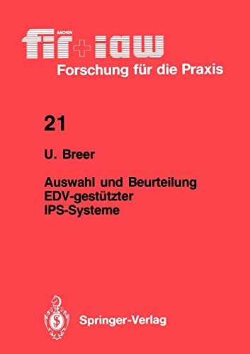 Auswahl und Beurteilung EDV-gestützter IPS-Systeme (fir+iaw Forschung für die Praxis, 21, Band 21)