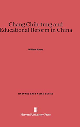 Chang Chih-tung and Educational Reform in China (Harvard East Asian, Band 54)
