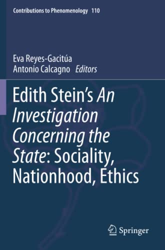 Edith Stein’s An Investigation Concerning the State: Sociality, Nationhood, Ethics (Contributions to Phenomenology, Band 110)