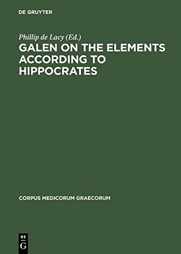 Galen on the Elements According to Hippocrates (Corpus Medicorum Graecorum)