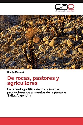 De rocas, pastores y agricultores: La tecnología lítica de los primeros productores de alimentos de la puna de Salta, Argentina