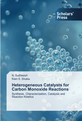 Heterogeneous Catalysts for Carbon Monoxide Reactions: Synthesis, Characterization, Catalysis and Reaction Kinetics