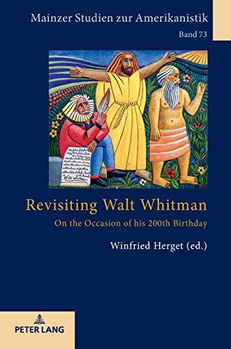 Revisiting Walt Whitman: On the Occasion of his 200th Birthday (Mainzer Studien zur Amerikanistik, Band 73)
