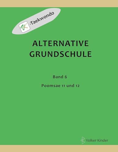 Alternative Grundschule, Band 6: Poomsae 11 und 12