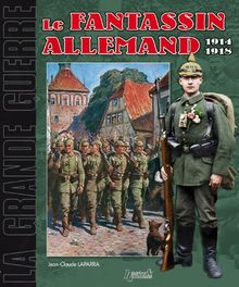 Le fantassin allemand, 1914-1918 : l'Allemagne dans la Grande Guerre : Michel s'en va-t-en guerre