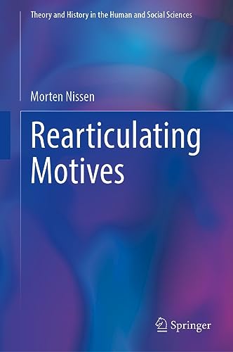 Rearticulating Motives (Theory and History in the Human and Social Sciences)