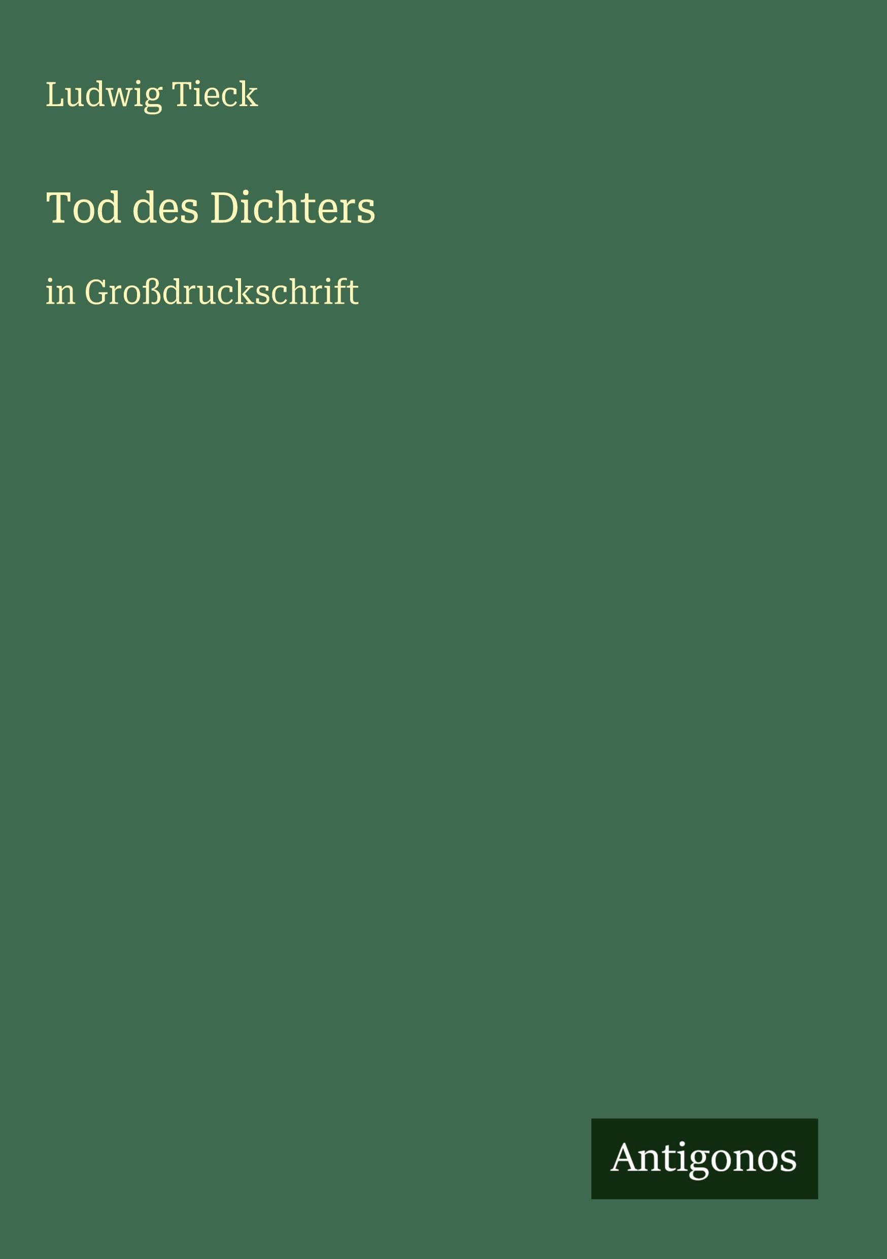Tod des Dichters: in Großdruckschrift