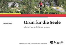 Grün für die Seele: Menschen aufblühen lassen