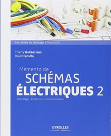 Mémento de schémas électriques. Vol. 2. Chauffage, protection, communication