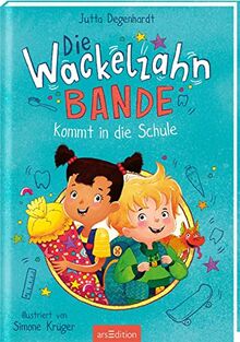 Die Wackelzahn-Bande kommt in die Schule (Die Wackelzahn-Bande 1): Magische Mutmachgeschichte ab 6 Jahren | Das perfekte Geschenk zur Einschulung