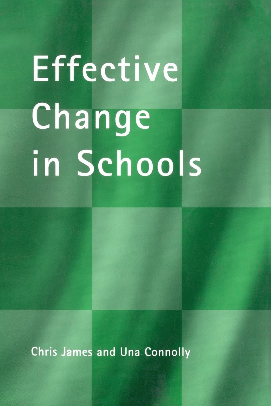 Effective Change in Schools (School Leadership Series)