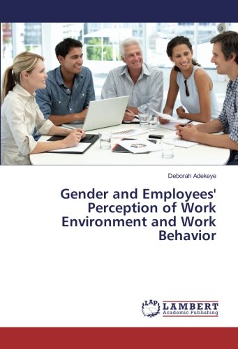 Gender and Employees' Perception of Work Environment and Work Behavior