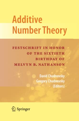 Additive Number Theory: Festschrift In Honor of the Sixtieth Birthday of Melvyn B. Nathanson