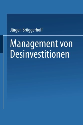 Management von Desinvestitionen (Bochumer Beiträge zur Unternehmensführung und Unternehmensforschung)