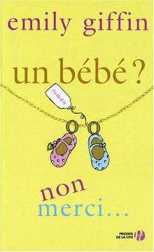 Un bébé ? Non merci