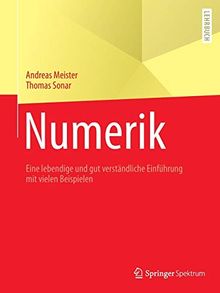 Numerik: Eine lebendige und gut verständliche Einführung mit vielen Beispielen