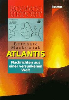 Atlantis. Nachrichten aus einer versunkenen Welt