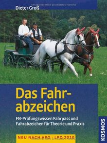 Das Fahrabzeichen: Praktische und theoretische Prüfung für Fahrpass und Fahrabzeichen: FN-Prüfungswissen Fahrpass und Fahrabzeichen für Theorie und Praxis. Neu nach APO - LPO 2010