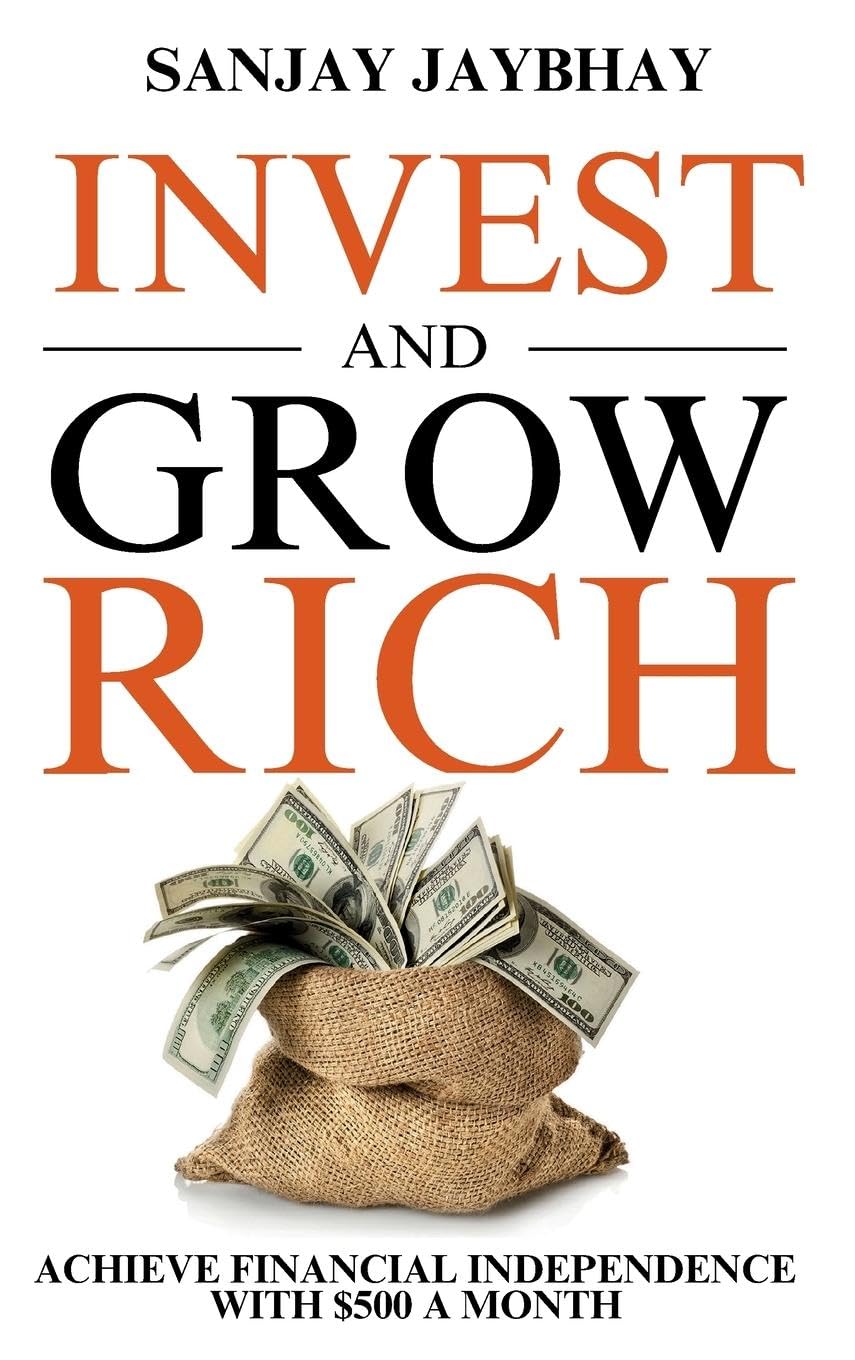 Invest and Grow Rich: Achieve Financial Freedom with $500 a Month