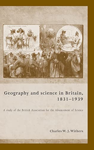 Geography and science in Britain, 1831¿1939: A study of the British Association for the Advancement of Science