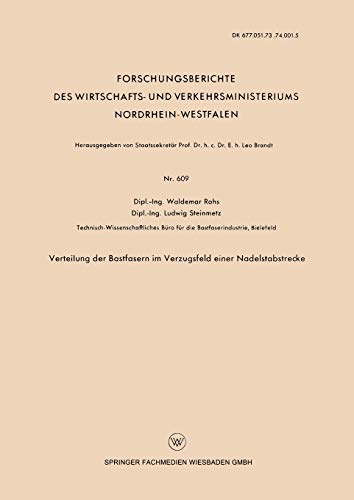 Verteilung der Bastfasern im Verzugsfeld einer Nadelstabstrecke (Forschungsberichte des Wirtschafts- und Verkehrsministeriums Nordrhein-Westfalen, 609, Band 609)